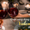 chon-chai-vang-dung-dieu-cho-mot-valentine-dang-nho